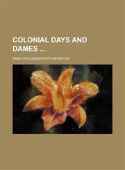 Colonial Days and Dames,1150884045,9781150884047