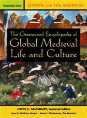 The Greenwood Encyclopedia of Global Medieval Life and Culture 3 Vols.,0313338019,9780313338014