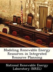 Modeling Renewable Energy Resources in Integrated Resource Planning,1249196469,9781249196464