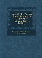 Laws of the Various States Relating to Vagrancy - Primary Source Edition,1293904473,9781293904473