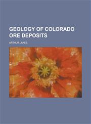 Geology of Colorado ore deposits,123120673X,9781231206737
