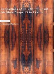 Expositions of Holy Scripture (St. Matthew Chaps. IX to XXVIII),1426423306,9781426423307