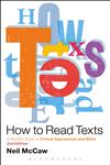 How To Read Texts A Student Guide To Critical Approaches And Skills 2nd Edition,144119066X,9781441190666