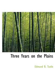 Three Years on the Plains,1241669449,9781241669447
