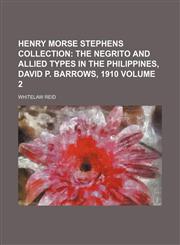 Henry Morse Stephens Collection;  The Negrito and allied types in the Philippines, David P. Barrows, 1910 Volume 2,1151136441,9781151136442