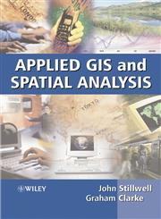 Applied GIS and Spatial Analysis,0470844094,9780470844090
