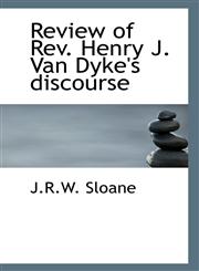Review of Rev. Henry J. Van Dyke's discourse,1117289567,9781117289564