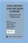 Data Mining and Decision Support Integration and Collaboration,1402073887,9781402073885