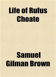Life of Rufus Choate,1151529273,9781151529275