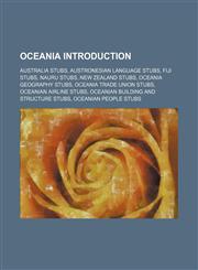 Oceania Introduction Australia stubs, Austronesian language stubs, Fiji stubs, Nauru stubs, New Zealand stubs, Oceania geography stubs,1157525342,9781157525349