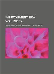 Improvement era Volume 14,1236224655,9781236224651
