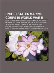 United States Marine Corps in World War II Battle of Midway, Guadalcanal Campaign, Battle of Okinawa, Battle of Iwo Jima, Battle of Peleliu,1155651367,9781155651361