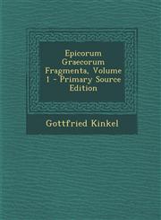 Epicorum Graecorum Fragmenta, Volume 1 - Primary Source Edition,1295169819,9781295169818