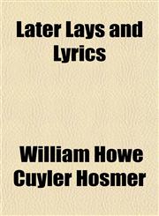 Later Lays and Lyrics,1459046285,9781459046283
