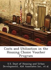 Costs and Utilization in the Housing Choice Voucher Program,128891993X,9781288919932