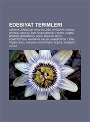 Edebiyat terimleri Aşkınlık, Önbölüm, Aruz ölçüsü, Biyografi, İkincil oyuncu, Mevlid, Âşık Halk Edebiyatı, Nesir, Atışma, Mimesis, Monografi,1232923664,9781232923664