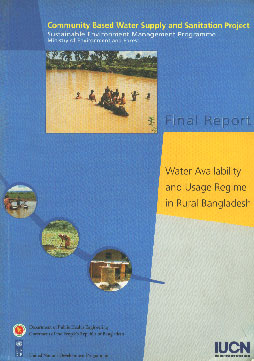 Water Availability and Usage Regime in Rural Bangladesh Final Report - Community Based Water Supply and Sanitation Project : Sustainable Environment Management Programme : Ministry of Environment and Forest