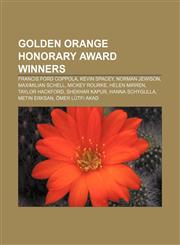 Golden Orange Honorary Award winners Francis Ford Coppola, Kevin Spacey, Norman Jewison, Maximilian Schell, Mickey Rourke, Helen Mirren,1155623258,9781155623252