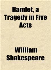 Hamlet, a Tragedy in Five Acts,1152171658,9781152171657