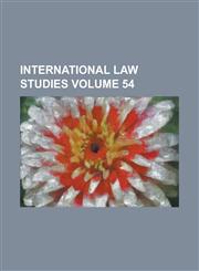 International Law Studies Volume 54,1234245043,9781234245047