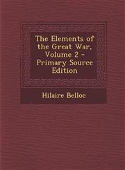 Elements of the Great War, Volume 2,1289528411,9781289528416
