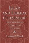 Islam and Liberal Citizenship The Search for an Overlapping Consensus,0199838585,9780199838585