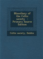 Miscellany of the Celtic Society - Primary Source Edition,1294714295,9781294714293