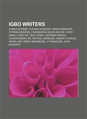 Igbo writers Chinua Achebe, Olaudah Equiano, Okwui Enwezor, Cyprian Ekwensi, Chimamanda Ngozi Adichie, Chris Abani, Chike Obi, Okey Ndibe,1156681197,9781156681190