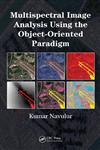 Multispectral Image Analysis Using the Object-Oriented Paradigm,1420043064,9781420043068