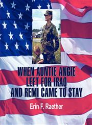 When Auntie Angie Left for Iraq and Remi Came to Stay,1424187354,9781424187355