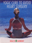Yogic Cure to Avoid Heart Surgery 1st Revised Edition,818056004X,9788180560040
