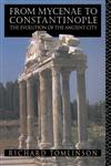 From Mycenae to Constantinople Evolution of the Ancient City,0415059984,9780415059985