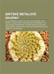 Britské metalové skupiny Black Sabbath, Cradle of Filth, Def Leppard, Iron Maiden, Judas Priest, Led Zeppelin, Motörhead,123286580X,9781232865803