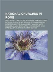National churches in Rome Santi Sergio e Bacco, Santa Susanna, Santo Stefano Rotondo, Chiesa di San Giuliano dei Fiamminghi,1155566866,9781155566863
