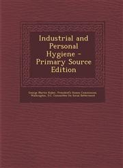 Industrial and Personal Hygiene - Primary Source Edition,1293132713,9781293132715