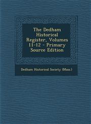 Dedham Historical Register, Volumes 11-12,1287529526,9781287529521