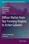 Diffuse Matter from Star Forming Regions to Active Galaxies A Volume Honouring John Dyson,1402054246,9781402054242