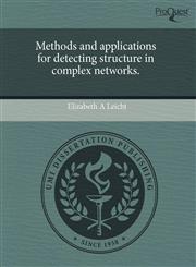 Methods and applications for detecting structure in complex networks.,1243548185,9781243548184