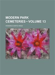 Modern Park Cemeteries (Volume 13),1458844811,9781458844811