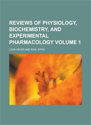 Reviews of physiology, biochemistry, and experimental pharmacology Volume 1,1230193529,9781230193526