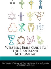 Webster's Brief Guide to the Protestant Reformation,1241799547,9781241799540