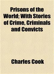 Prisons of the World; With Stories of Crime, Criminals and Convicts,1152580094,9781152580091
