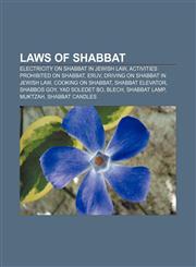 Laws of Shabbat Electricity on Shabbat in Jewish law, Activities prohibited on Shabbat, Eruv, Driving on Shabbat in Jewish law,1155559371,9781155559377