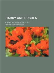 Harry and Ursula; a story with two sides to it,1236460197,9781236460196