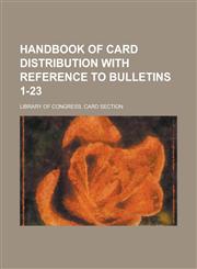 Handbook of Card Distribution with Reference to Bulletins 1-23,1235475859,9781235475856