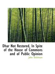 Dhar Not Restored, in Spite of the House of Commons and of Public Opinion,1115458868,9781115458863
