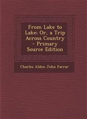 From Lake to Lake; Or, a Trip Across Country - Primary Source Edition,1294132563,9781294132561