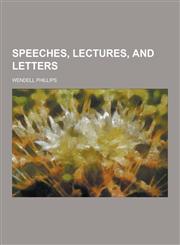 Speeches, Lectures, and Letters,1230323473,9781230323473