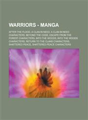 Warriors - Manga After the Flood, A Clan in Need, A Clan in Need characters, Beyond the Code, Escape from the Forest characters, Into the Woods, Into the Woods characters, Return to the Clans characters, Shattered Peace,1234662167,9781234662165