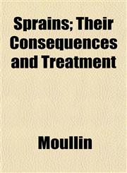 Sprains; Their Consequences and Treatment,1152488619,9781152488618